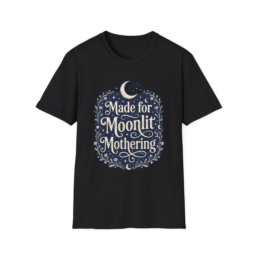 Made for Moonlit Mothering T-Shirt