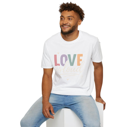 Love is Loud T-Shirt