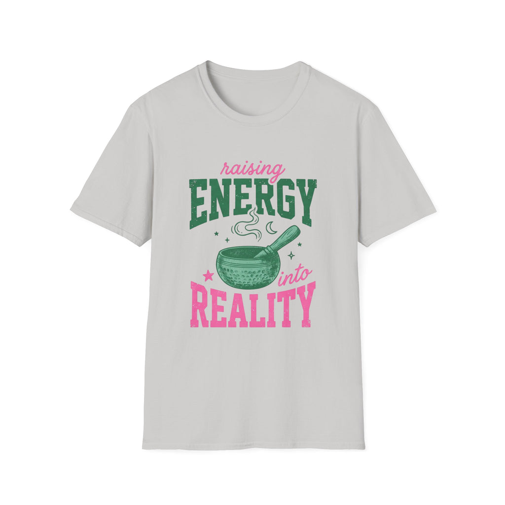 Raising Energy Into Reality T-Shirt