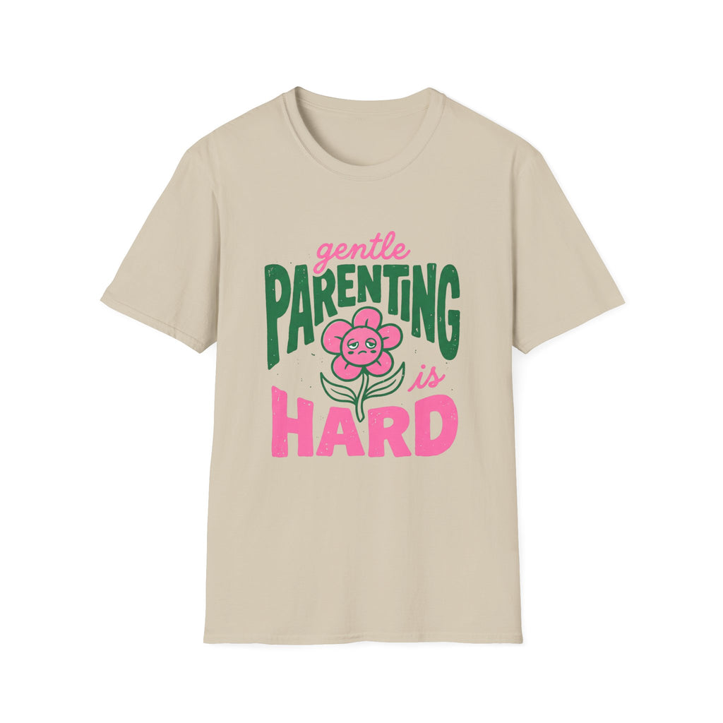 Gentle Parenting Is Hard T-Shirt