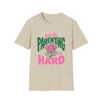Gentle Parenting Is Hard T-Shirt