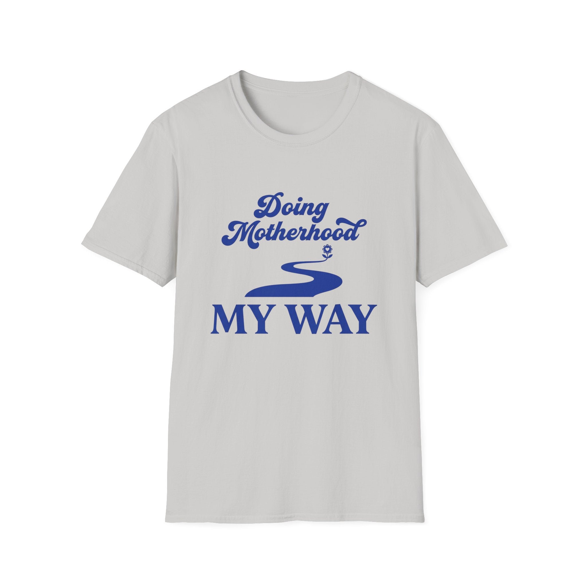 Doing Motherhood My Way T-shirt