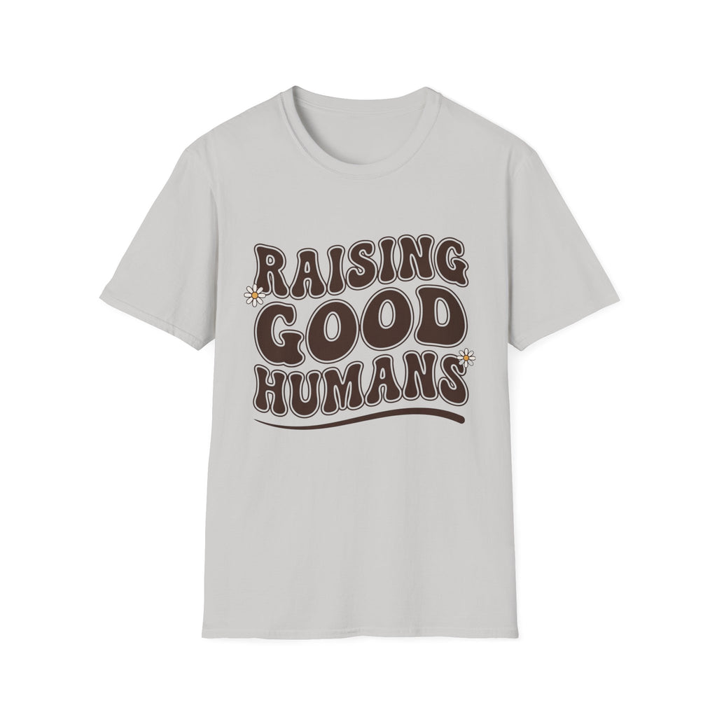 Raising Good Humans T-Shirt
