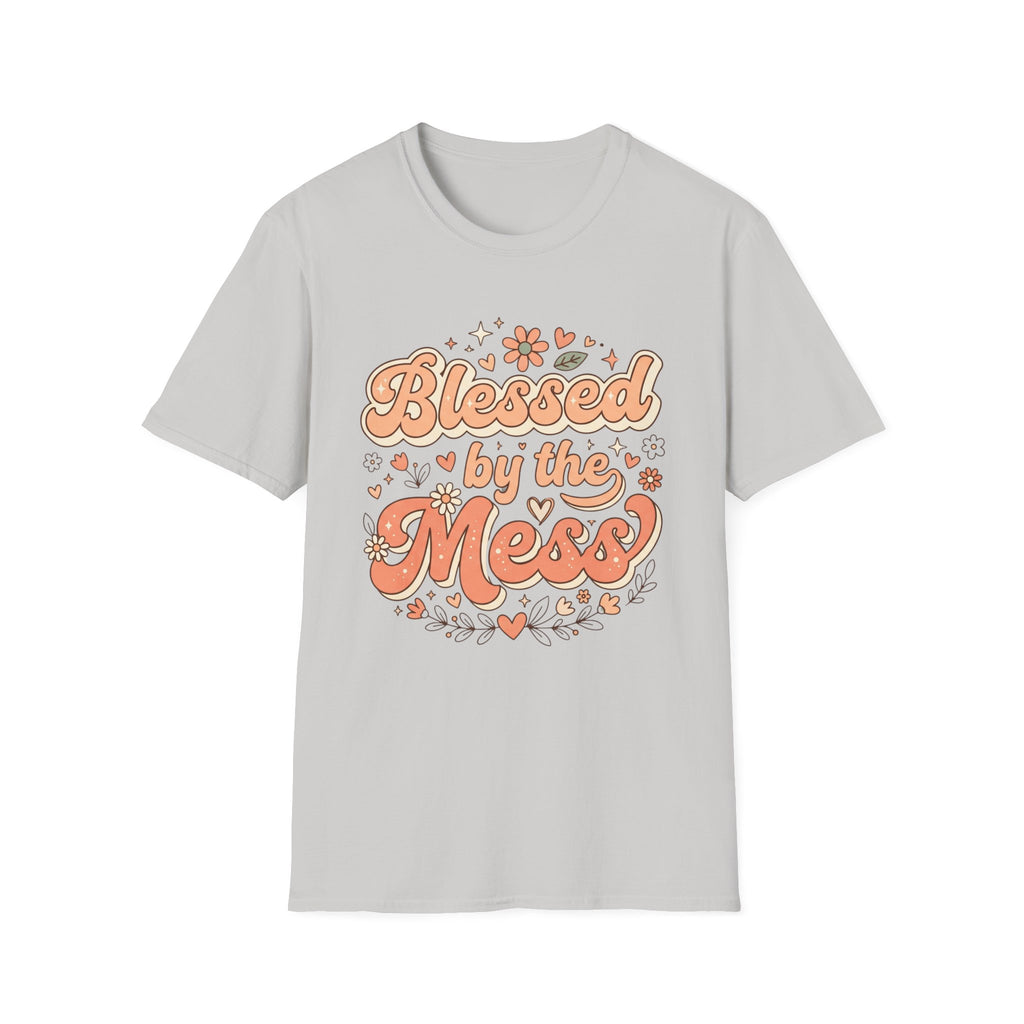 Blessed by the Mess T-Shirt