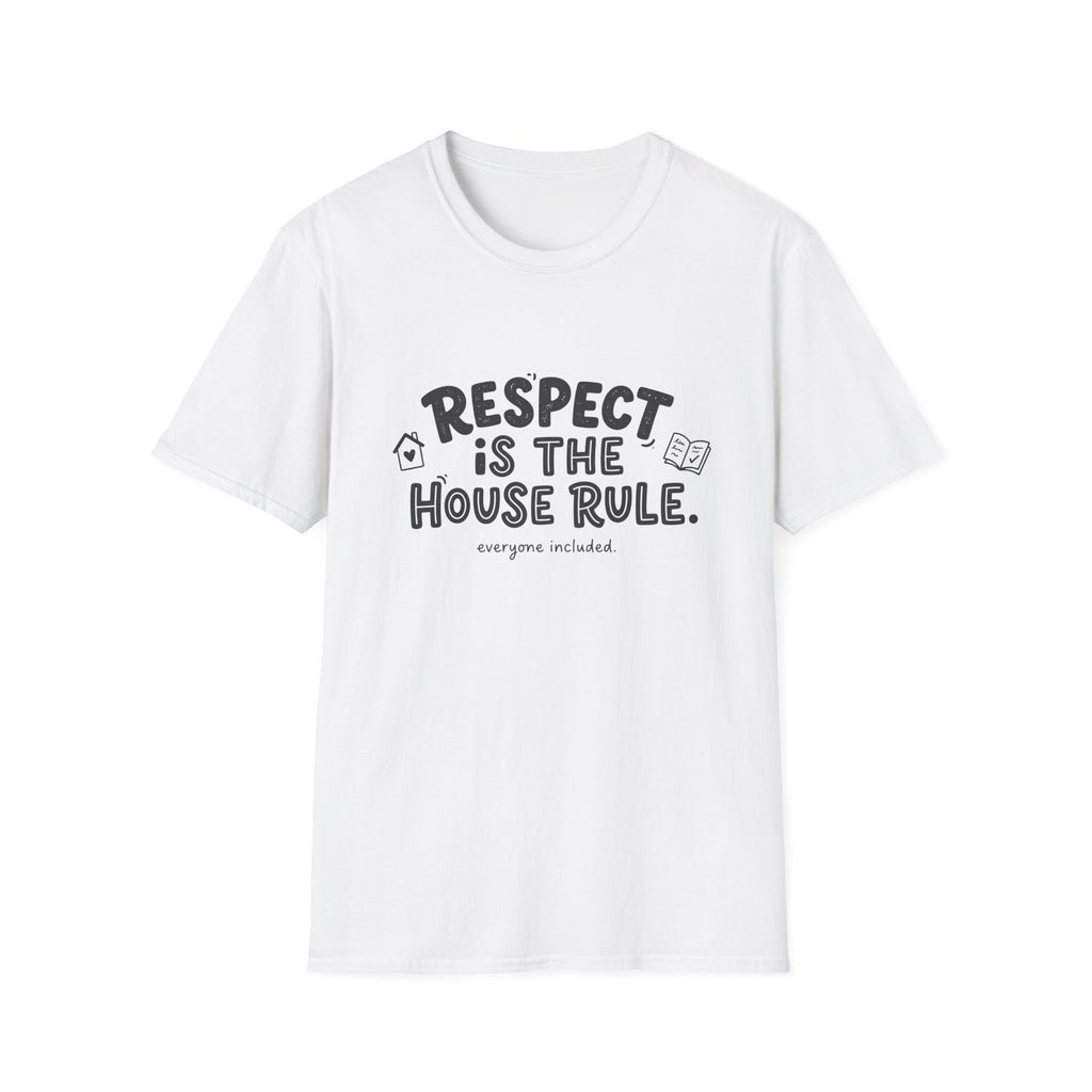 Respect Is The House Rule T-Shirt