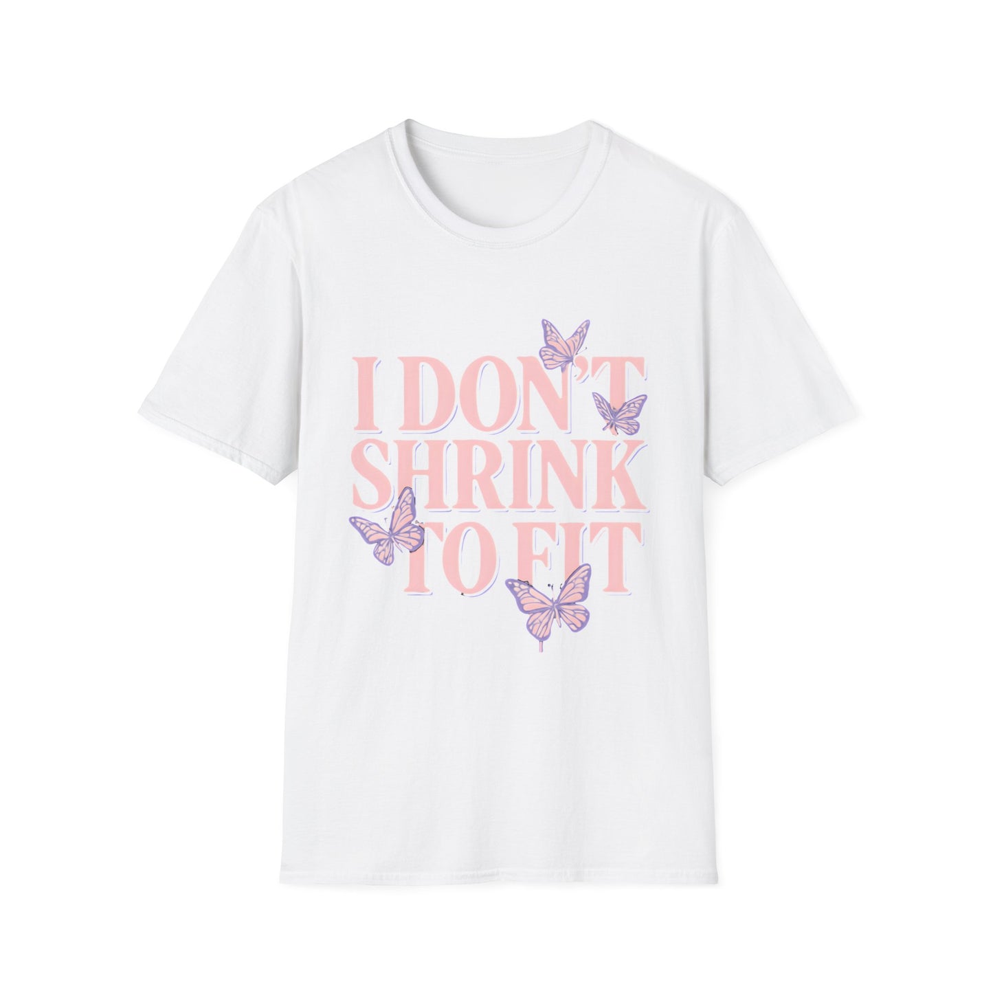 I Don't Shrink to Fit Butterfly Tee