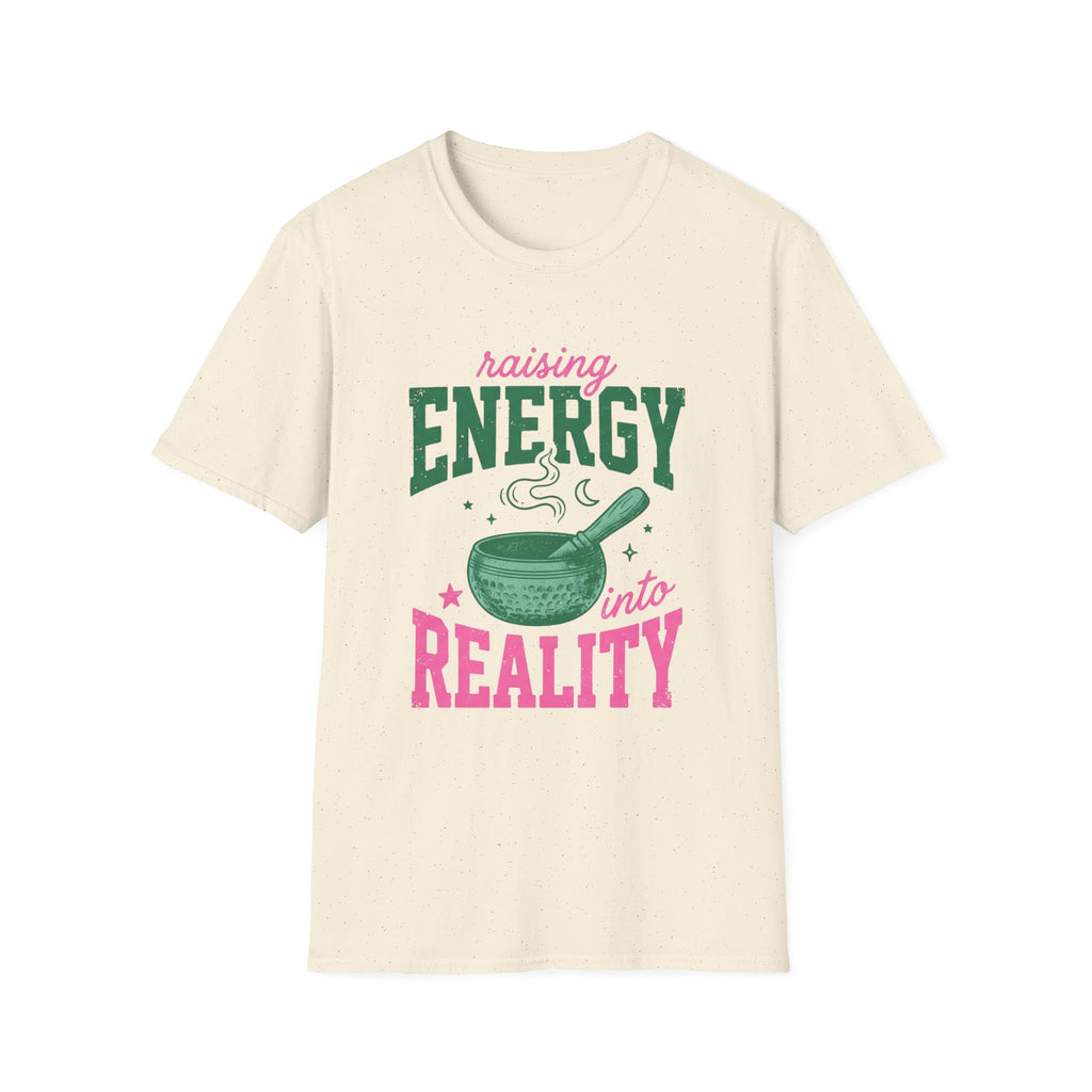 Raising Energy Into Reality T-Shirt