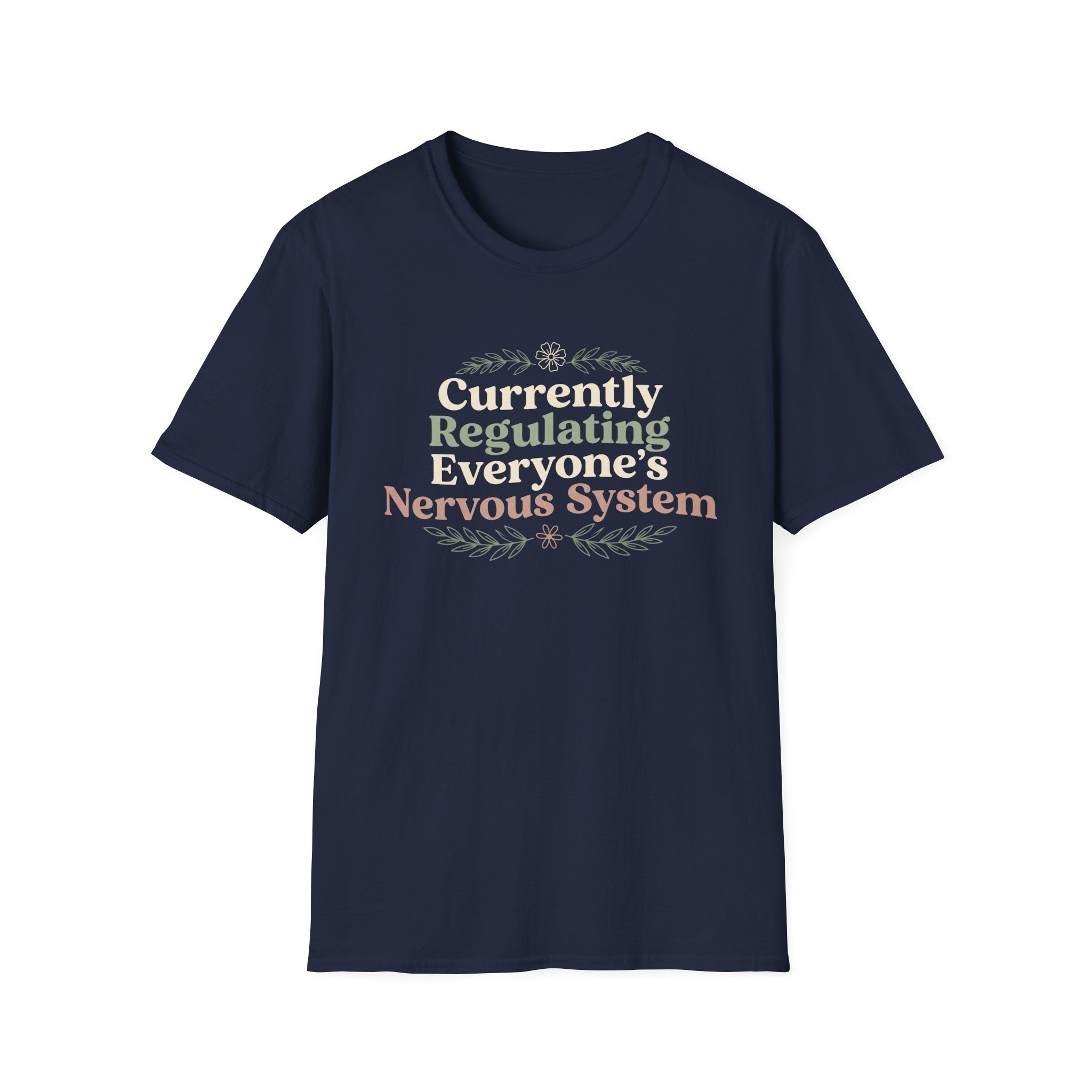 Currently Regulating Everyone’s Nervous System T-Shirt