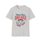 More Than One Role T-shirt