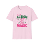 Aligned Action Creates Magic T-Shirt