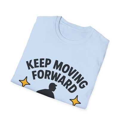 Keep Moving Forward T-Shirt