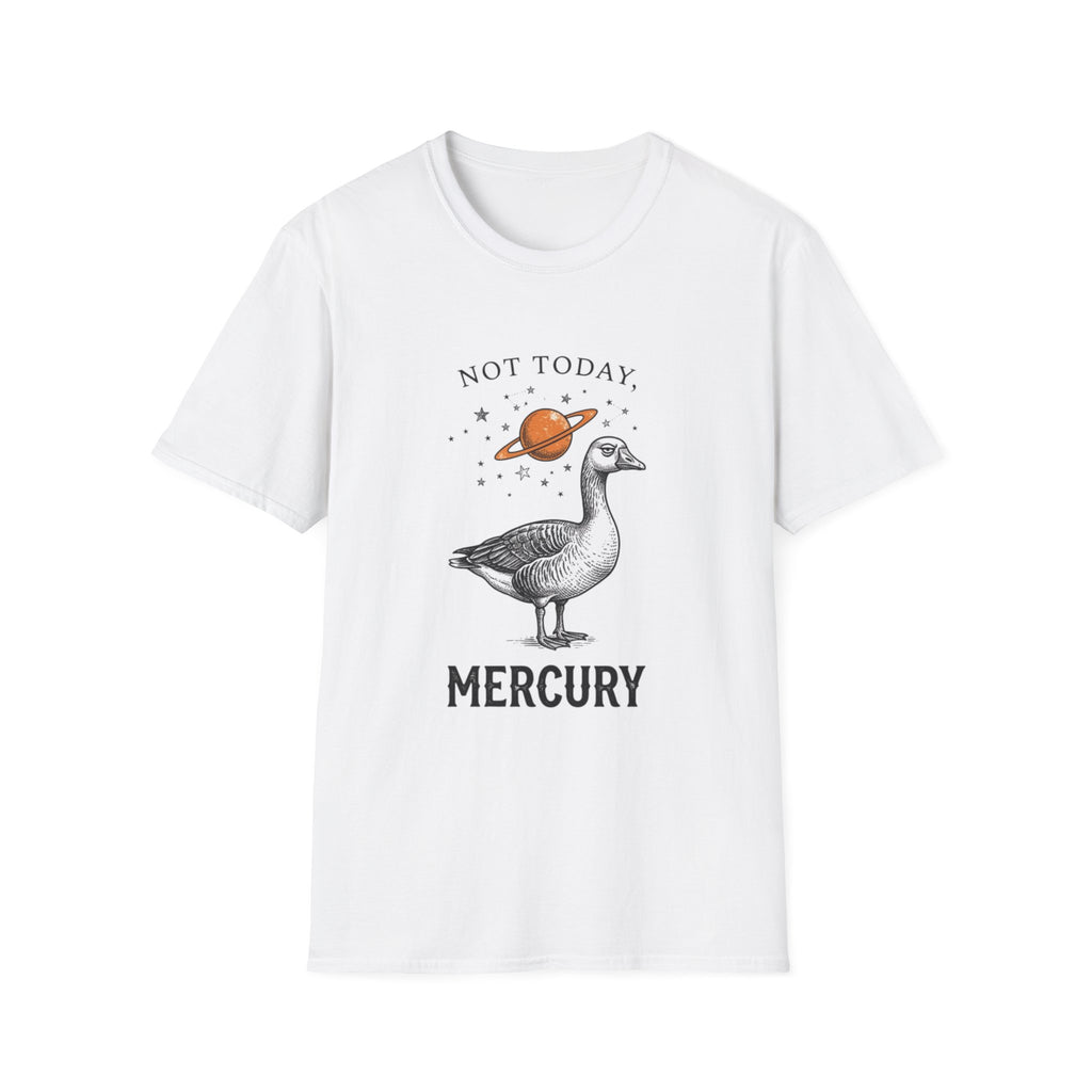 “Not Today, Mercury” T-shirt