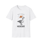 “Not Today, Mercury” T-shirt