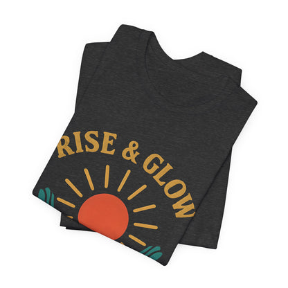Rise & Glow Unisex Tee