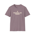 Peaceful-ish Parent T-Shirt