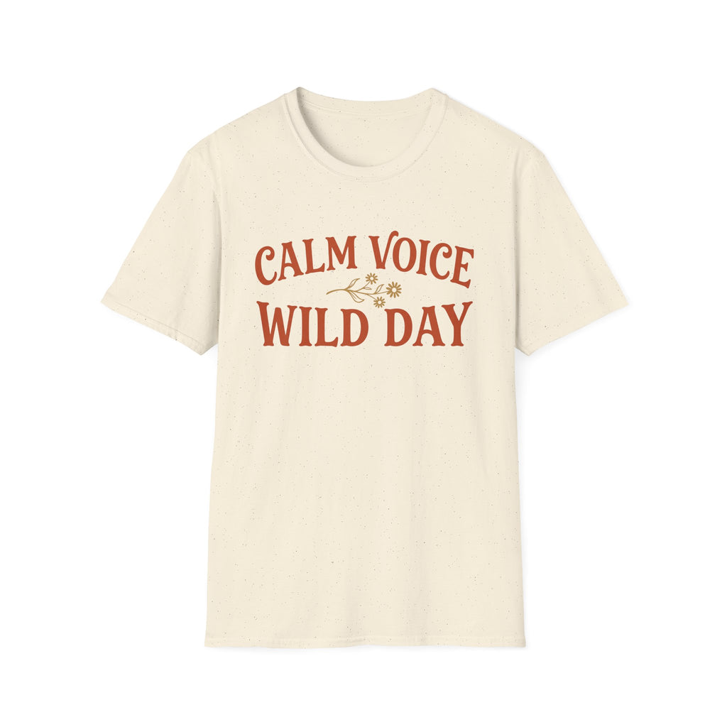 Calm Voice Wild Day T‑Shirt