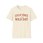Calm Voice Wild Day T‑Shirt