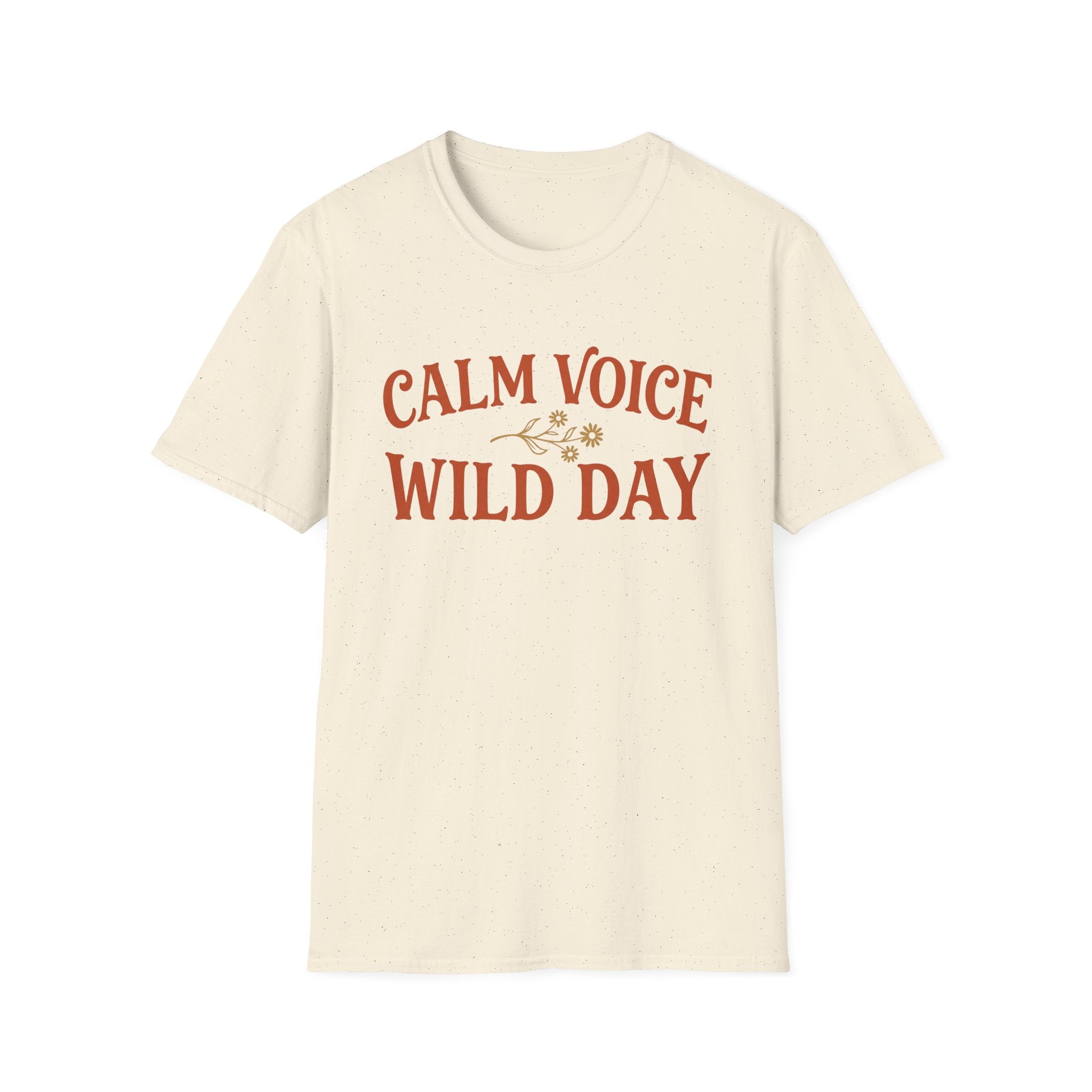 Calm Voice Wild Day T‑Shirt