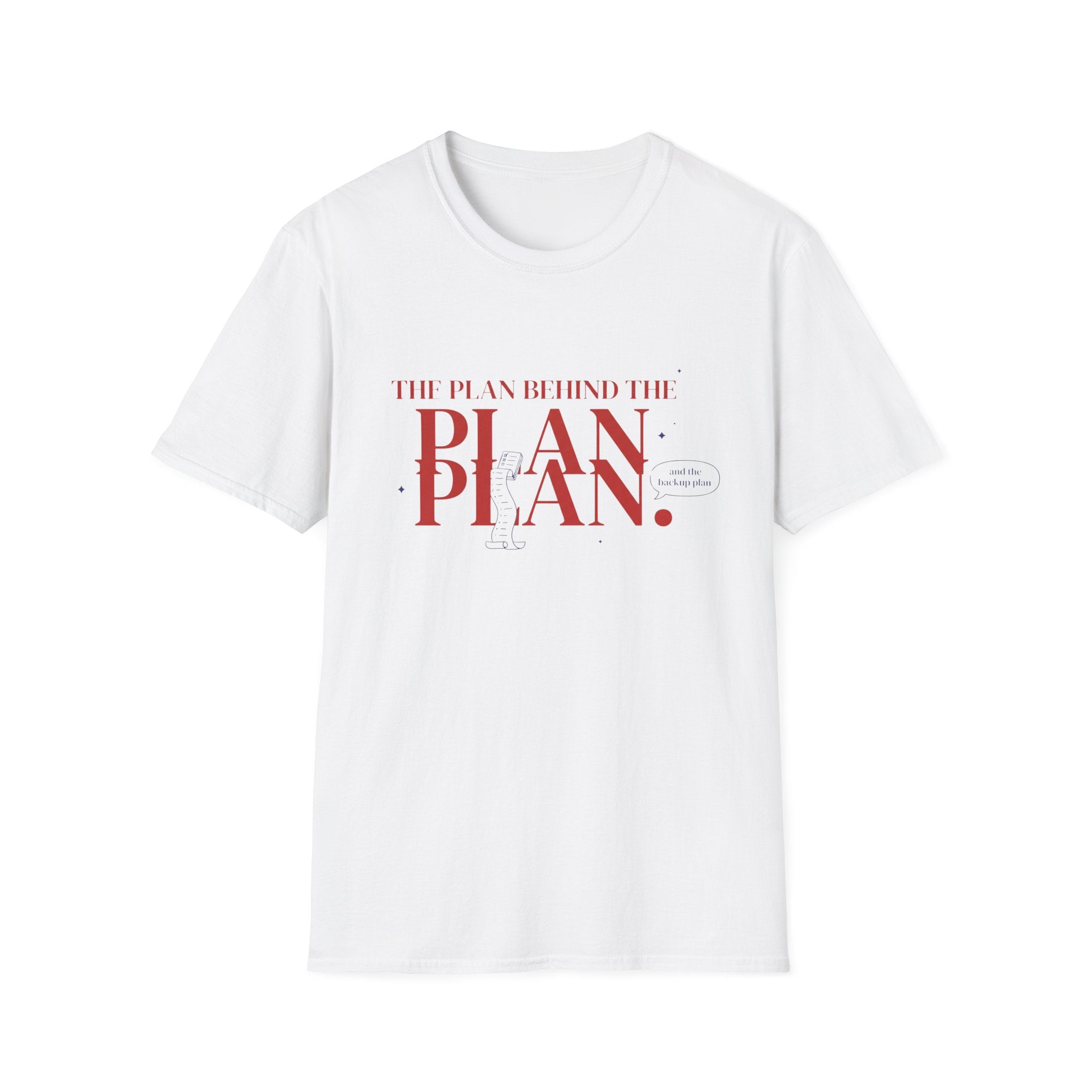 The Plan Behind the Plan T-shirt