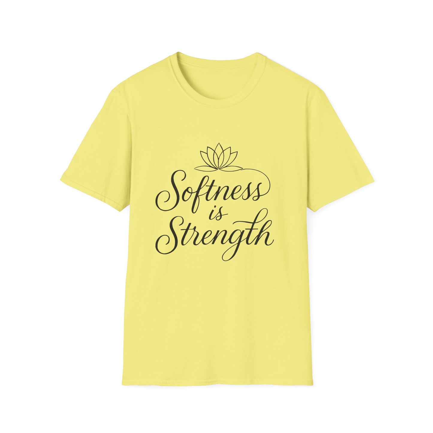 Softness is Strength T-Shirt