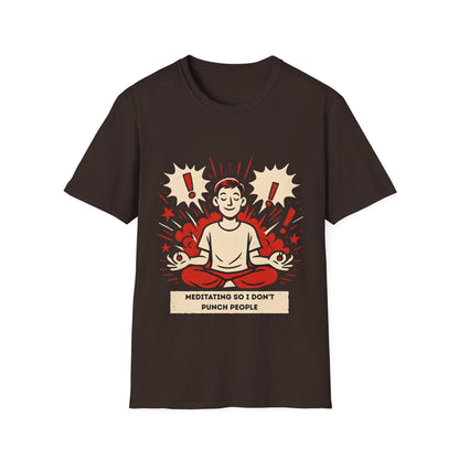 Meditating So I Don't Punch People T-Shirt