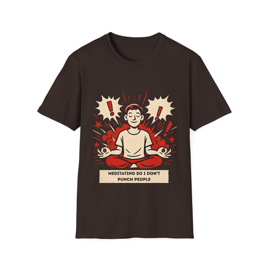 Meditating So I Don't Punch People T-Shirt