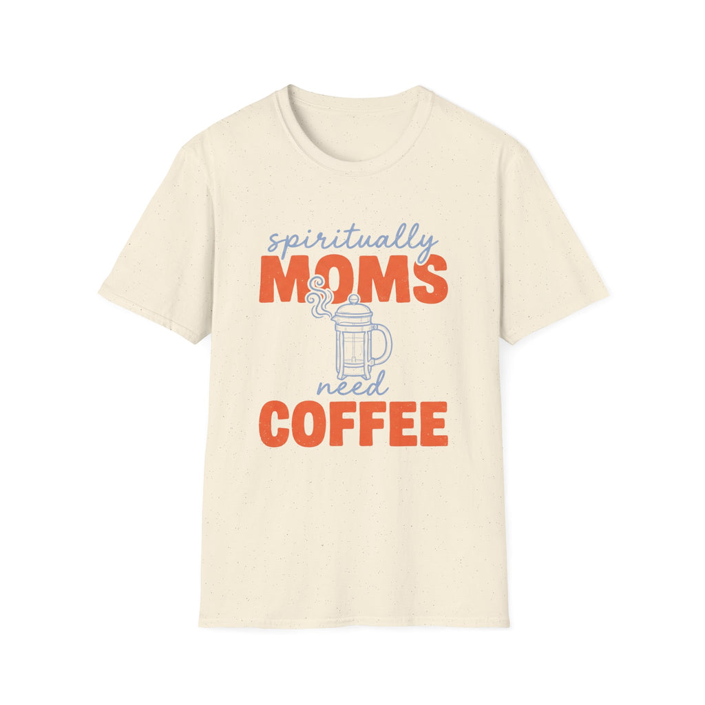 Spiritually Moms Need Coffee T‑Shirt