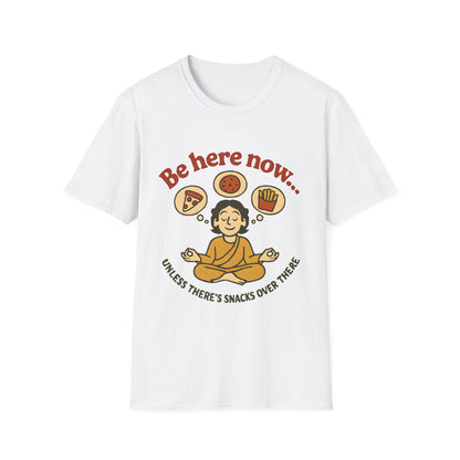 Be Here Now T‑Shirt