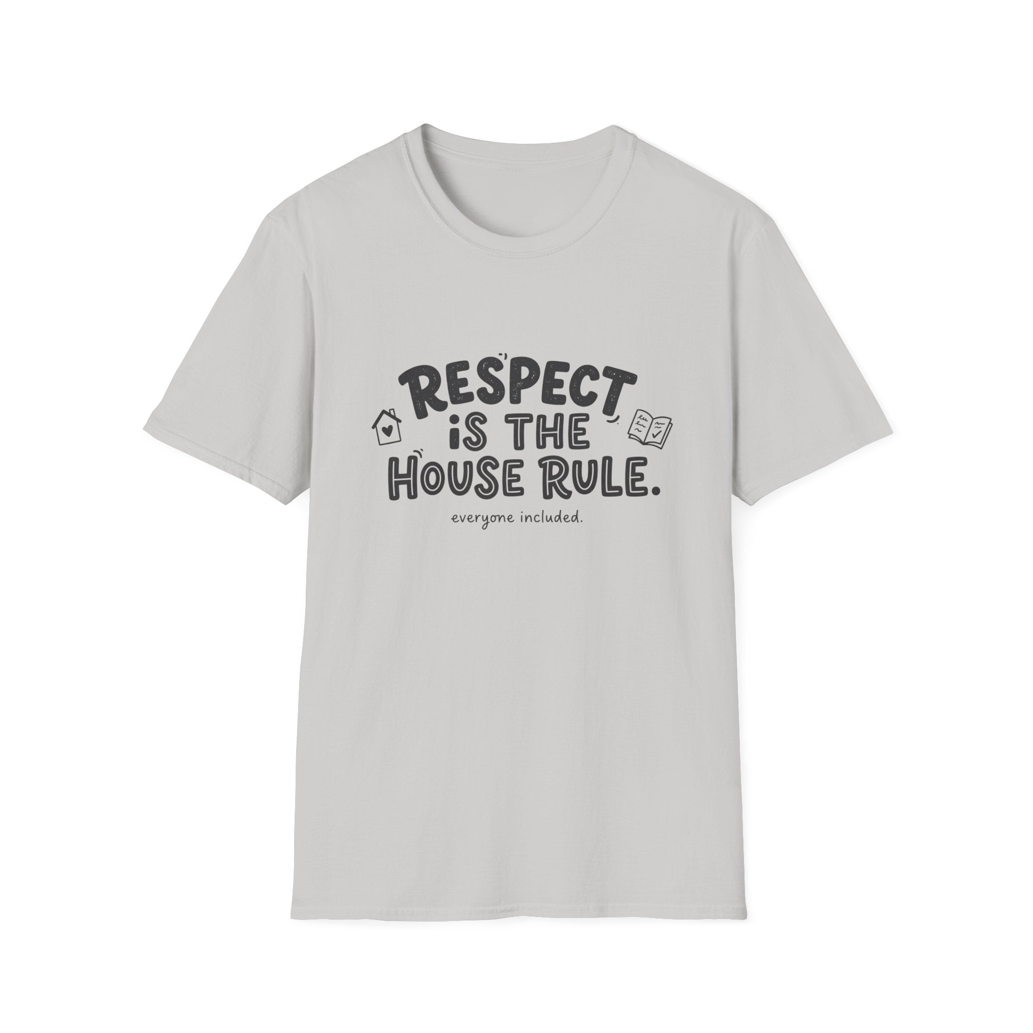 Respect Is The House Rule T-Shirt