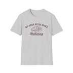 My Aura Needs Space T-shirt