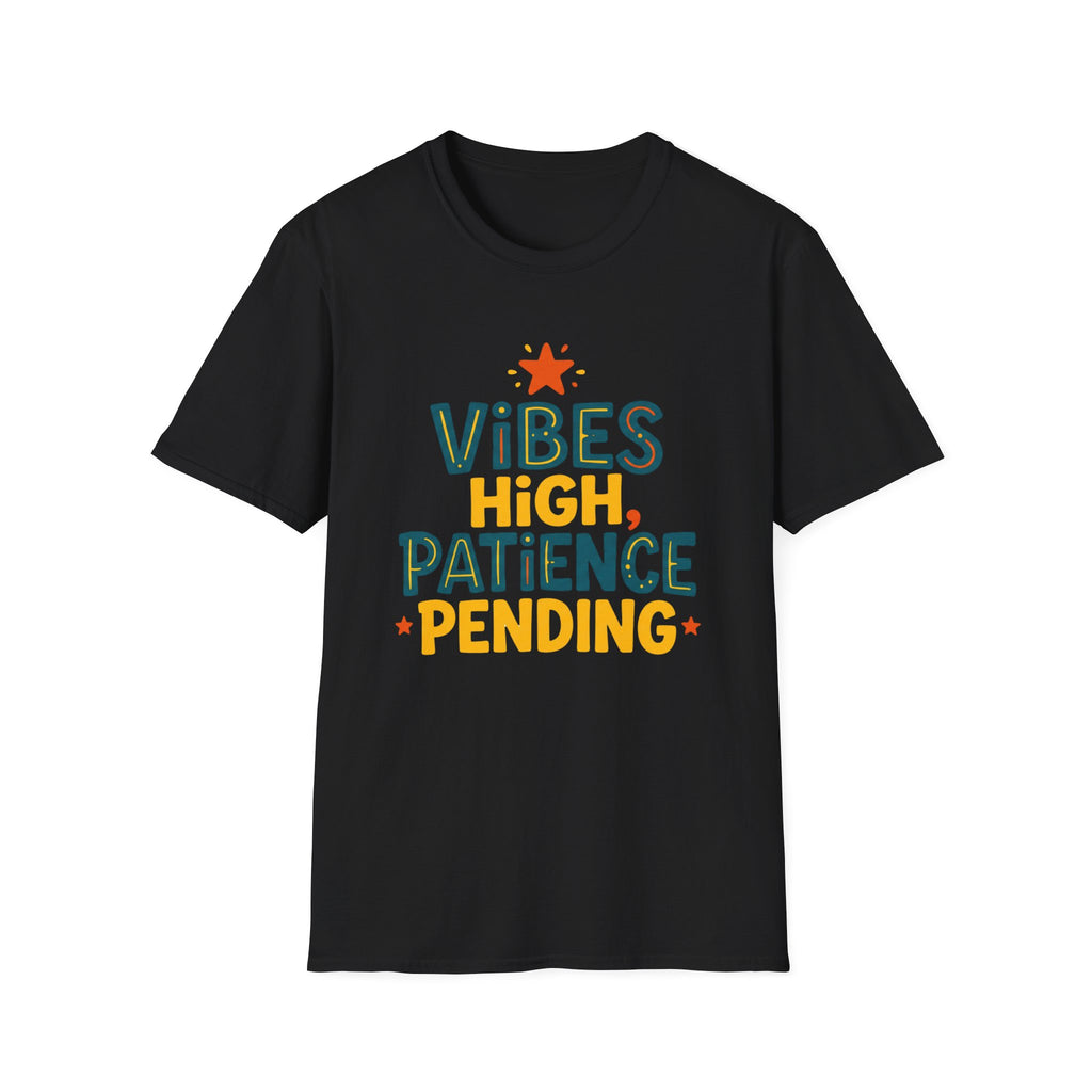 Vibes High Patience Pending T-Shirt