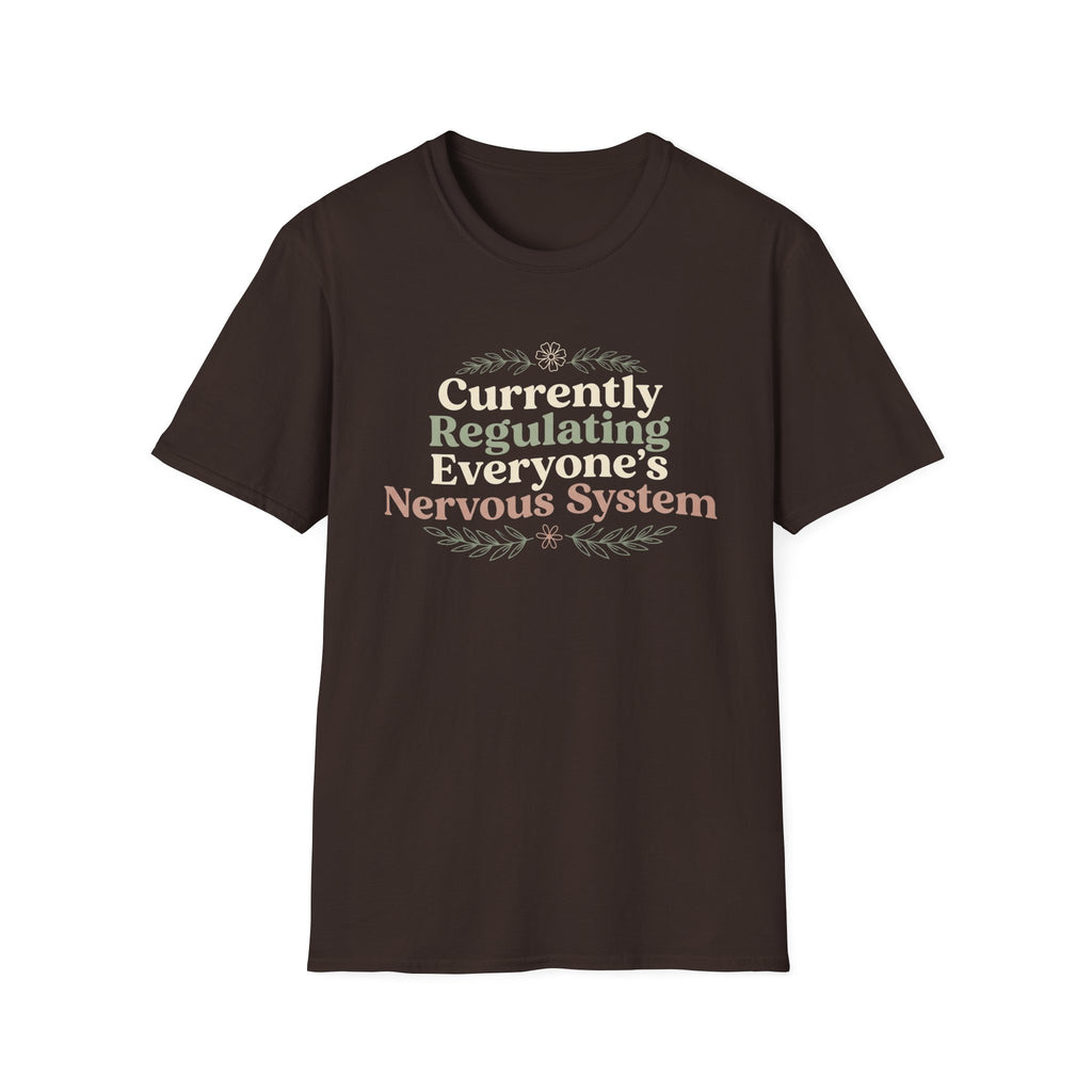 Currently Regulating Everyone’s Nervous System T-Shirt