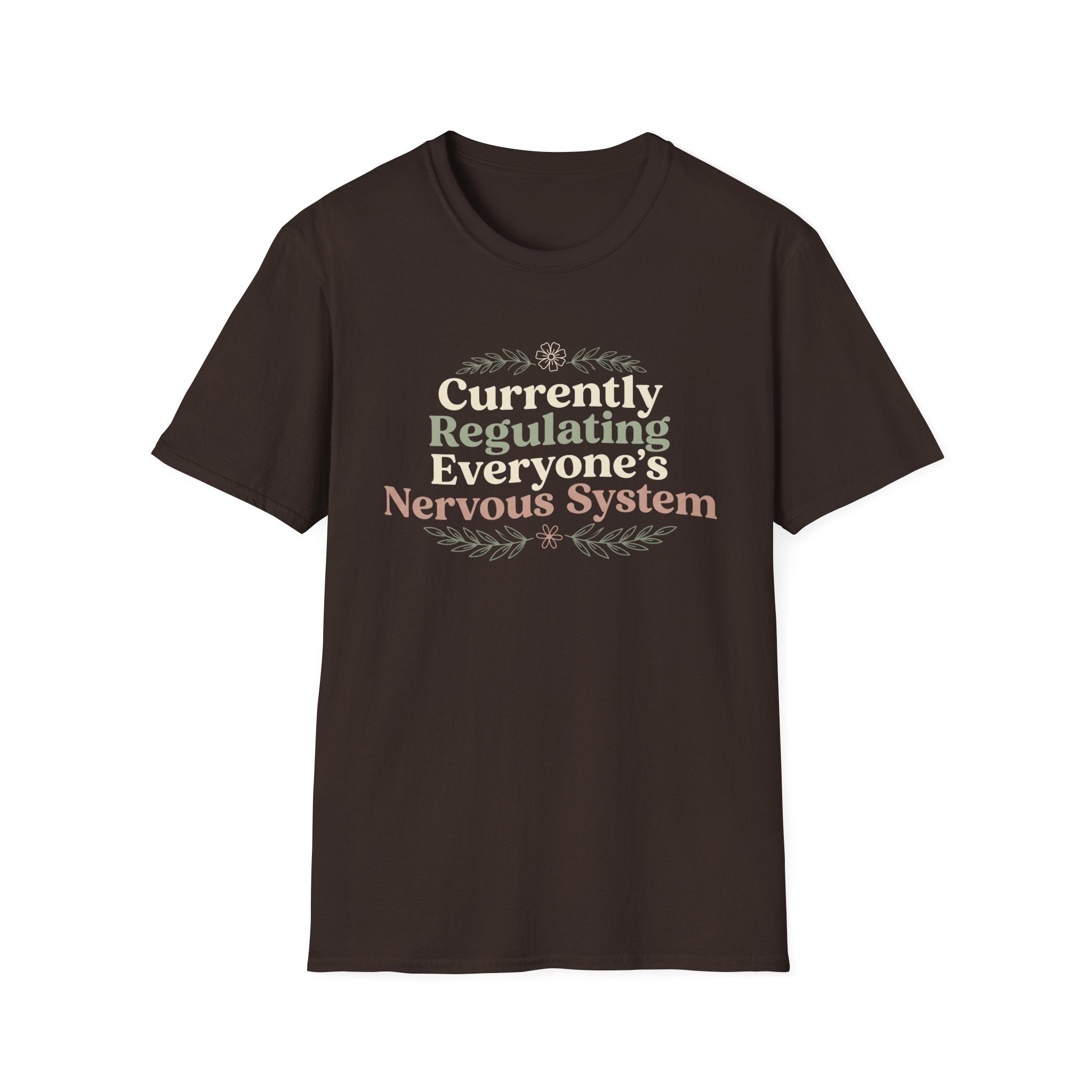 Currently Regulating Everyone’s Nervous System T-Shirt