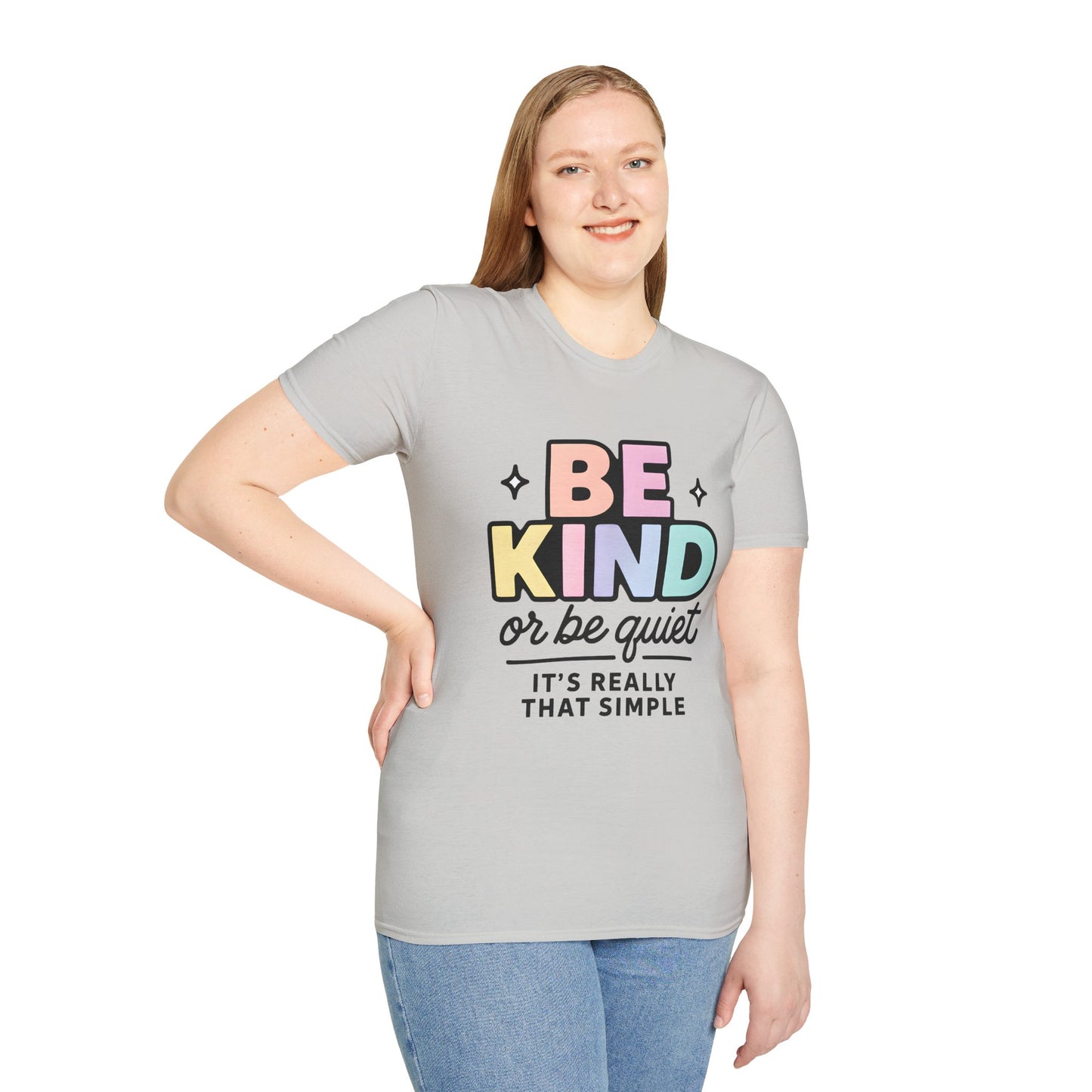 Be Kind or Be Quiet T-Shirt