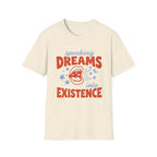 Speaking Dreams Into Existence T-Shirt