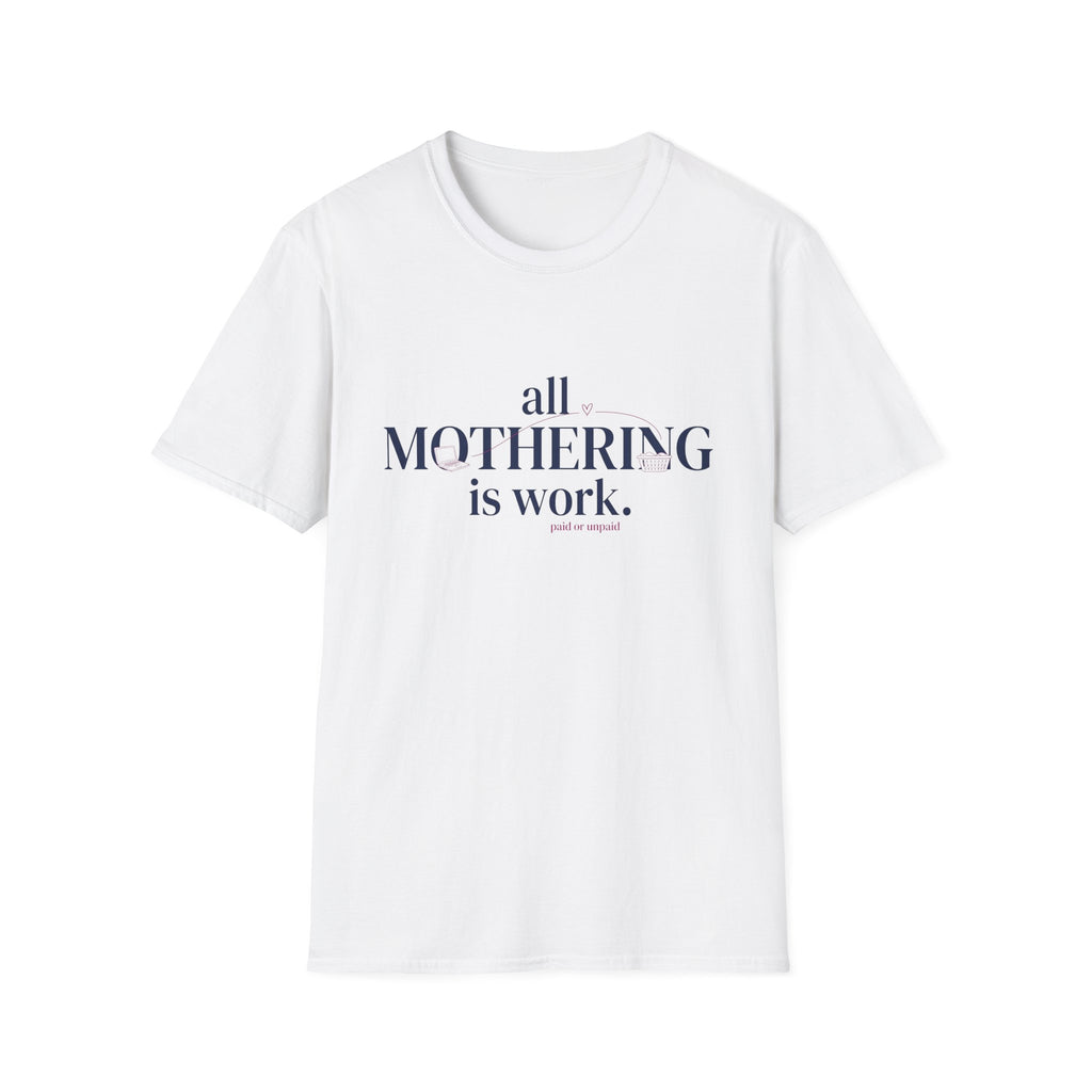 Mothering Is Work T-Shirt