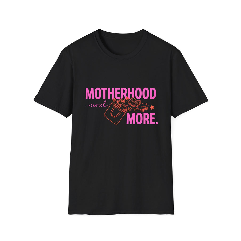 Motherhood and More T-Shirt