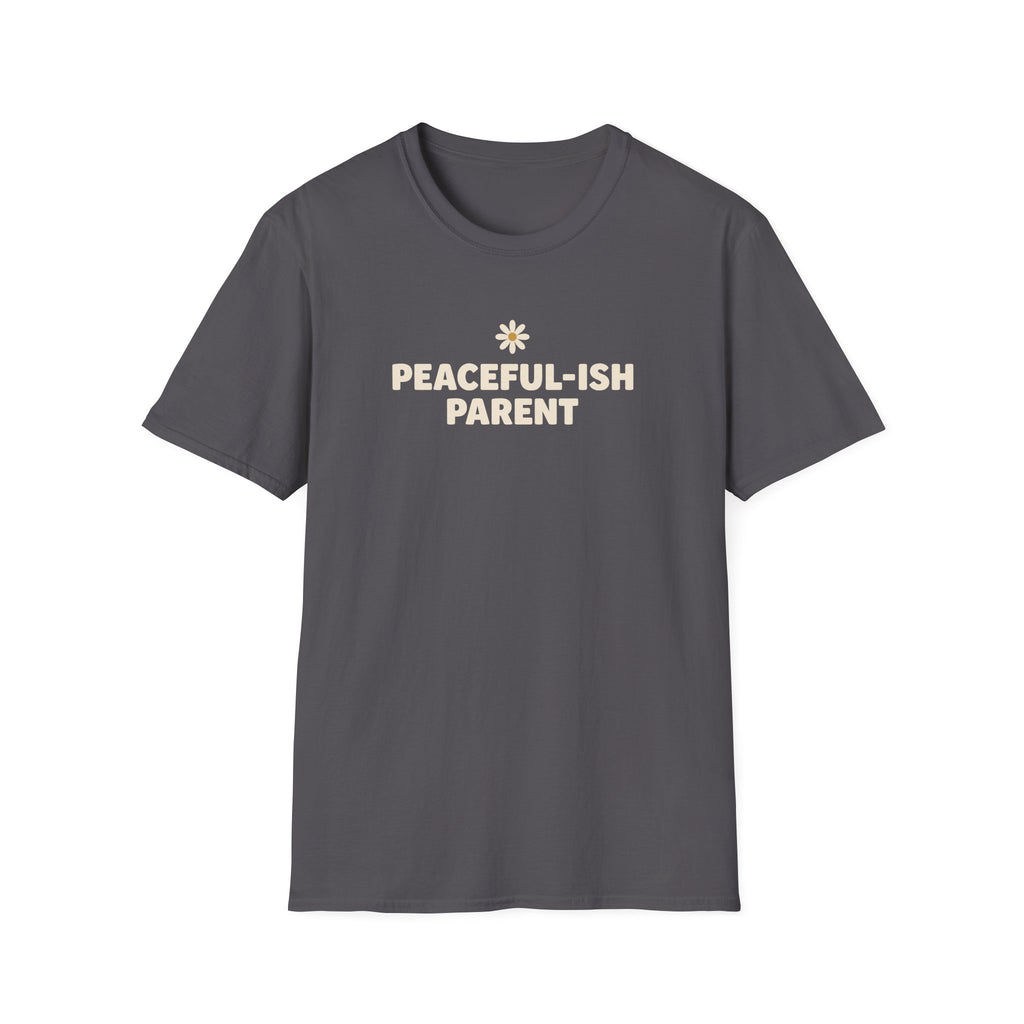 Peaceful-ish Parent T-Shirt