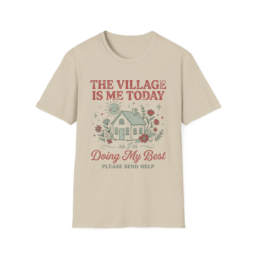 "The Village Is Me Today" T-shirt